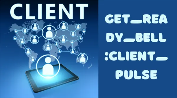 What Is Get_Ready_Bell:Client_Pulse & Why It Matters for Your Business